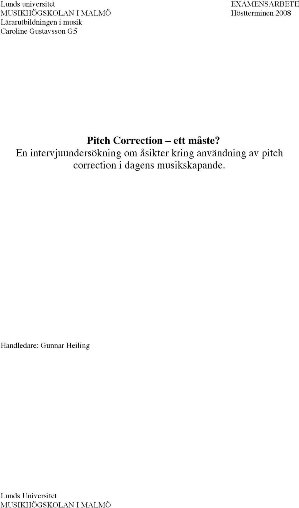 En intervjuundersökning om åsikter kring användning av pitch correction i