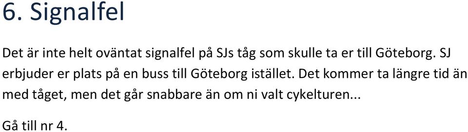 SJ erbjuder er plats på en buss till Göteborg istället.