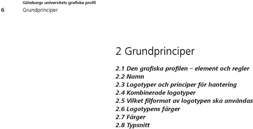 3 Logotyper och principer för hantering 2.