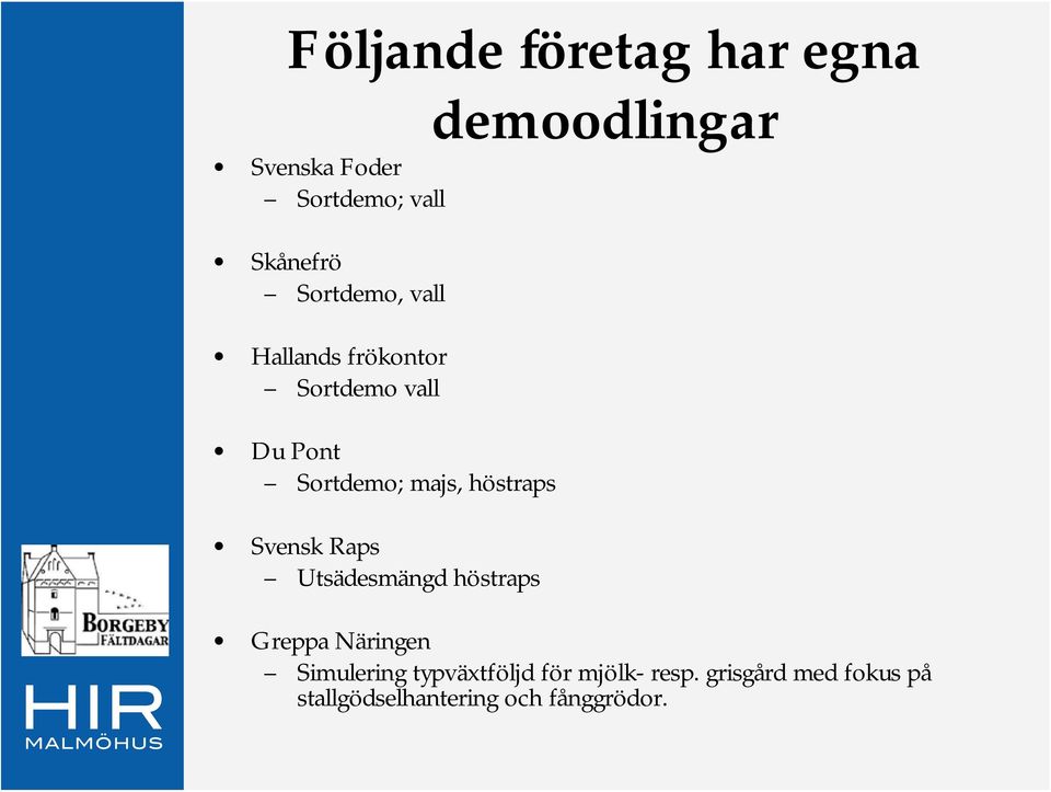 Svensk Raps Utsädesmängd höstraps demoodlingar Greppa Näringen Simulering