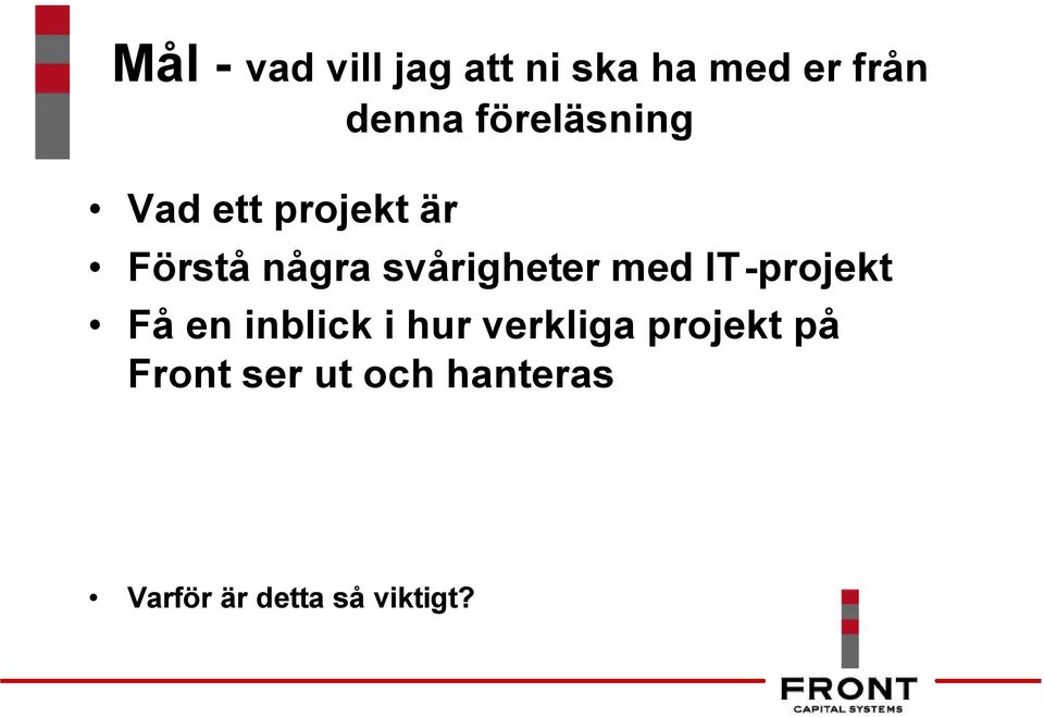 svårigheter med IT-projekt Få en inblick i hur