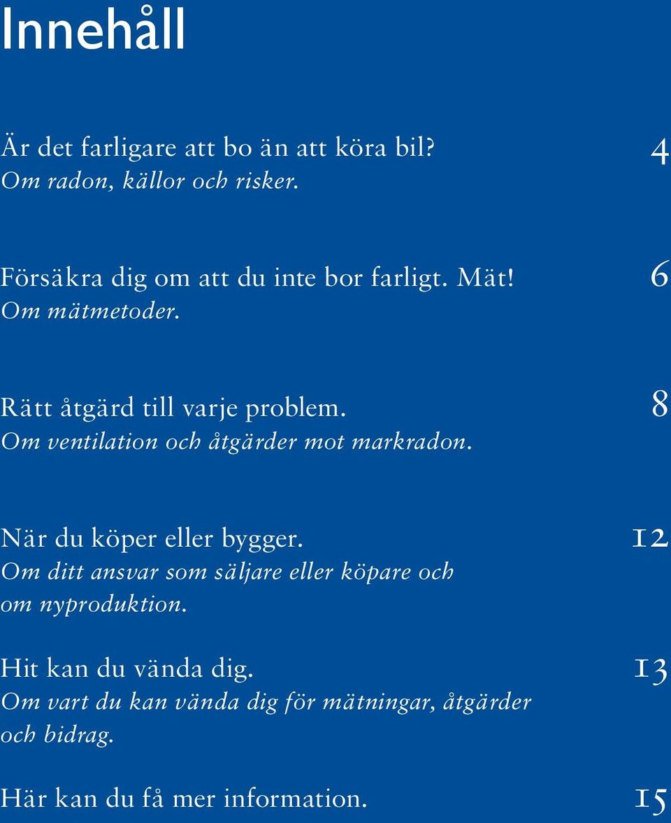 8 Om ventilation och åtgärder mot markradon. När du köper eller bygger.