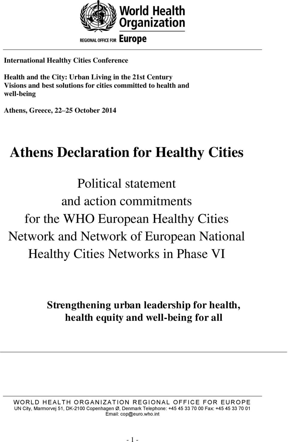 European National Healthy Cities Networks in Phase VI Strengthening urban leadership for health, health equity and well-being for all W O R L D H E A L T H O R G A N I Z A T