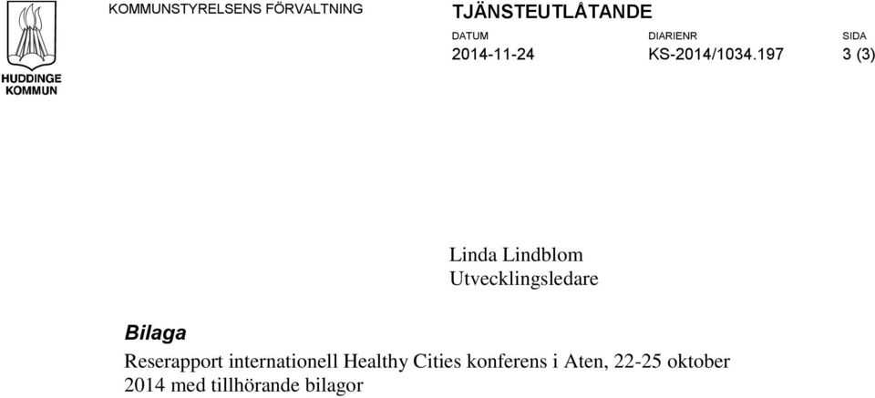 197 3 (3) Linda Lindblom Utvecklingsledare Bilaga