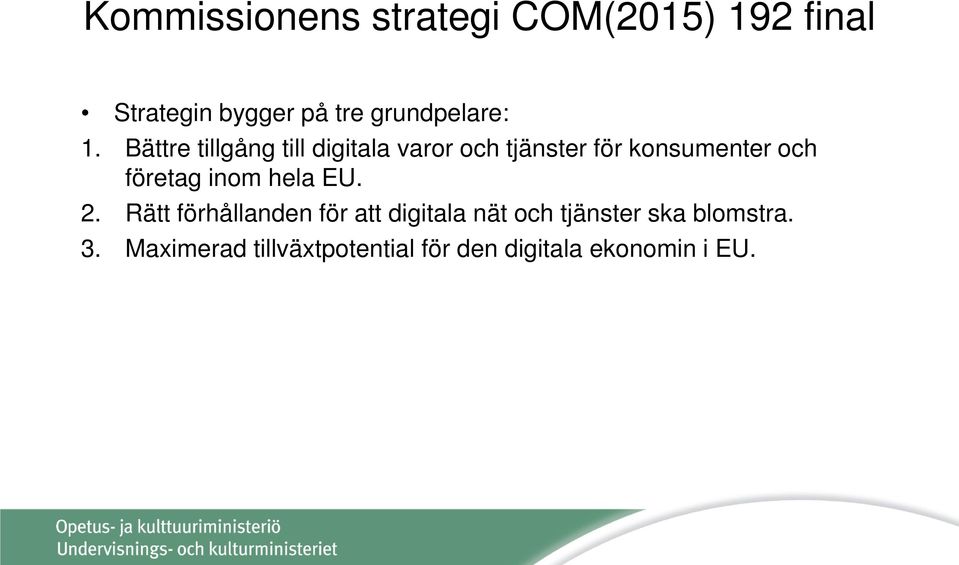 Bättre tillgång till digitala varor och tjänster för konsumenter och företag