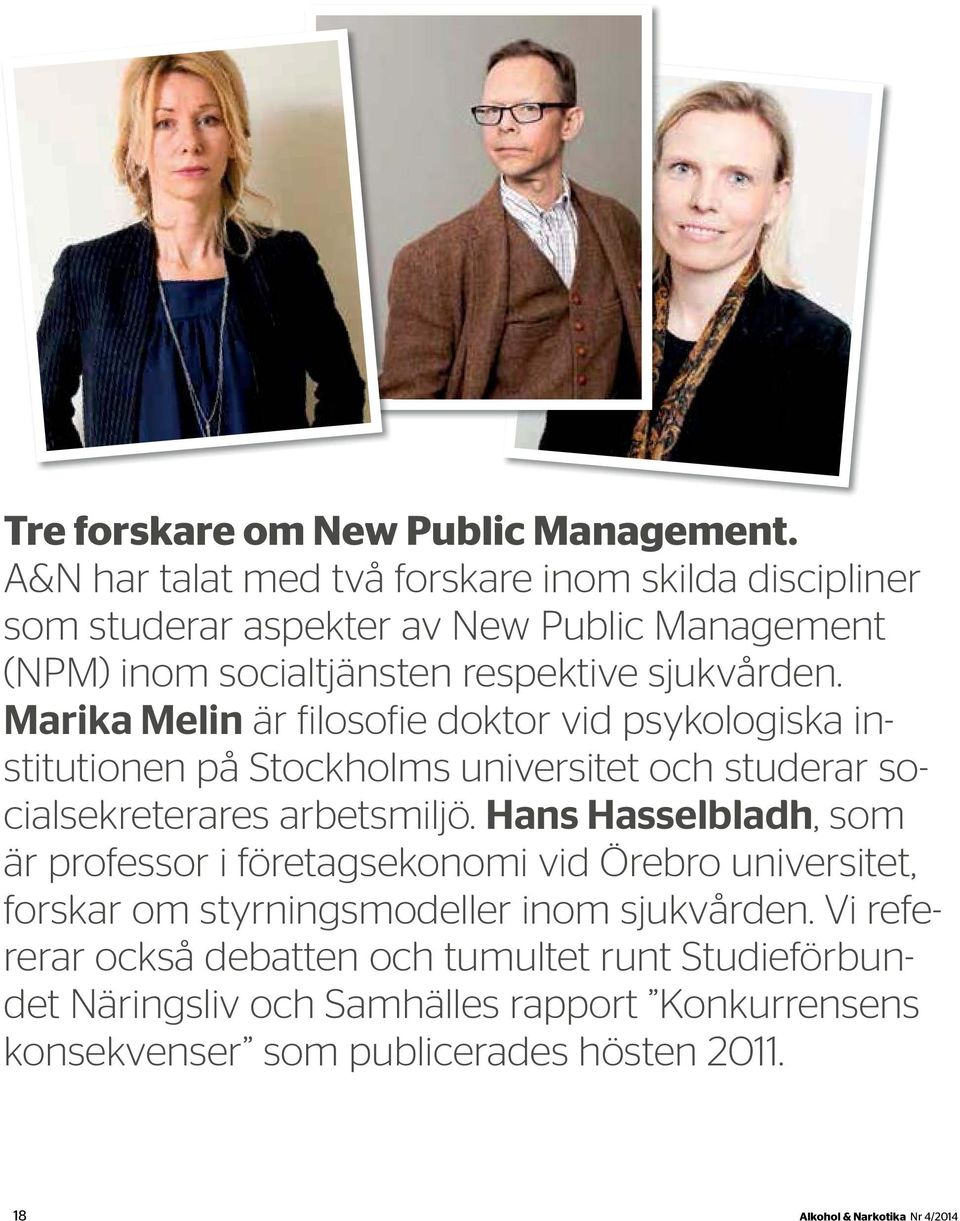 Marika Melin är filosofie doktor vid psykologiska institutionen på Stockholms universitet och studerar socialsekreterares arbetsmiljö.