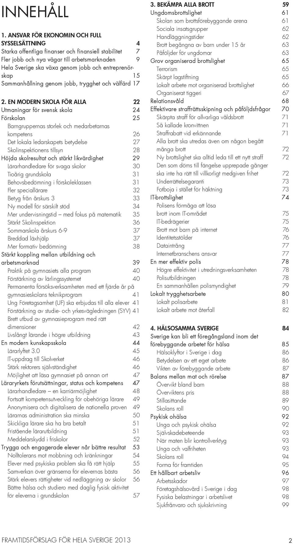 entreprenörskap 15 Sammanhållning genom jobb, trygghet och välfärd 17 2.