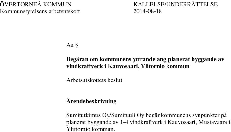 beslut Sumitutkimus Oy/Sumituuli Oy begär kommunens synpunkter på