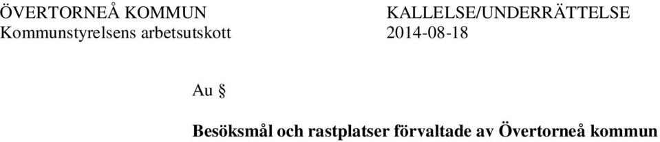 besöksmål/rastplatser. I åtgärdsplanen inkluderas även kostnadsberäkningar, förslag på finansiering och eventuell prioriteringsordning.