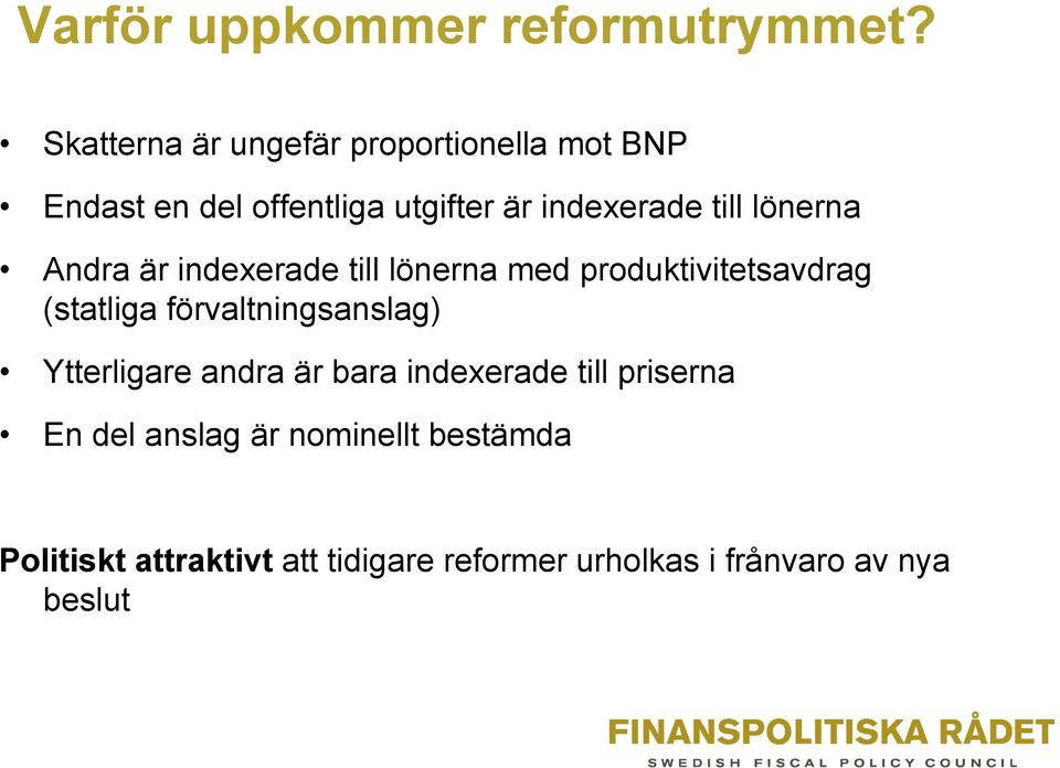 lönerna Andra är indexerade till lönerna med produktivitetsavdrag (statliga förvaltningsanslag)