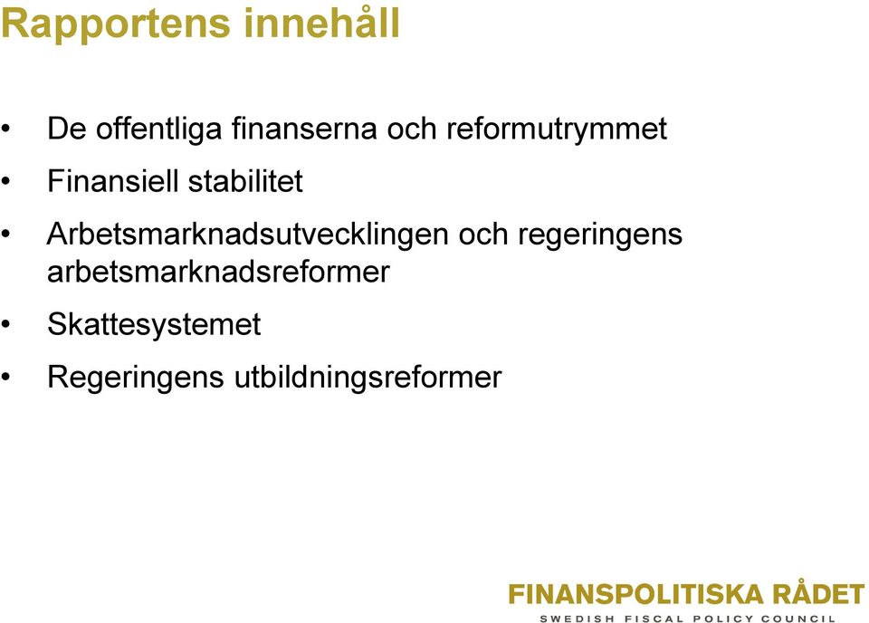 Arbetsmarknadsutvecklingen och regeringens