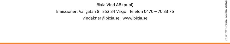 70 33 76 vindaktier@bixia.