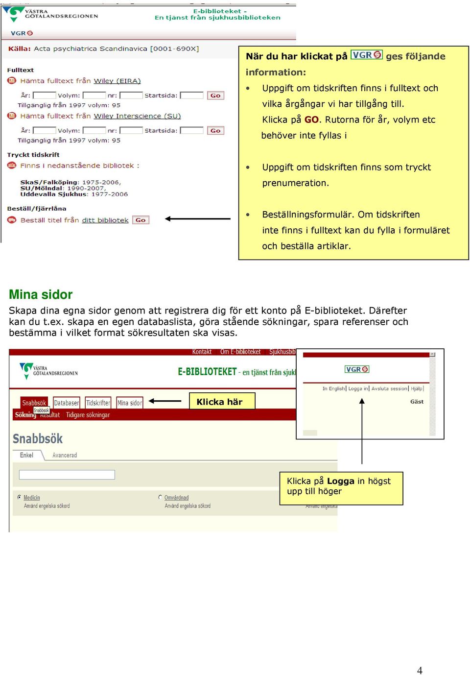 Om tidskriften inte finns i fulltext kan du fylla i formuläret och beställa artiklar.