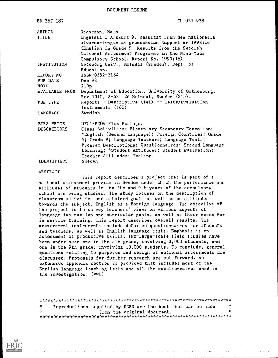 1993:16). Goteborg Univ., Molndal (Sweden). Dept. of Education. ISSN-0282-2164 Dec 93 219p. Department of Education, University of Gothenburg, Box 1010, S-431 26 Molndal, Sweden ($15).