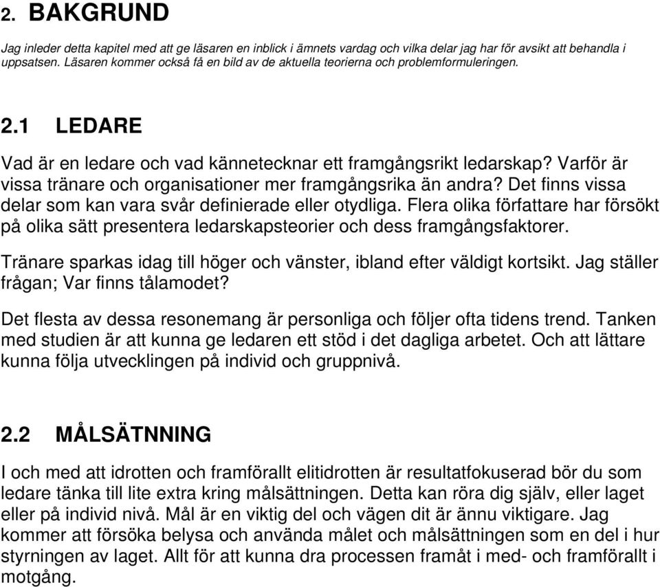 Varför är vissa tränare och organisationer mer framgångsrika än andra? Det finns vissa delar som kan vara svår definierade eller otydliga.