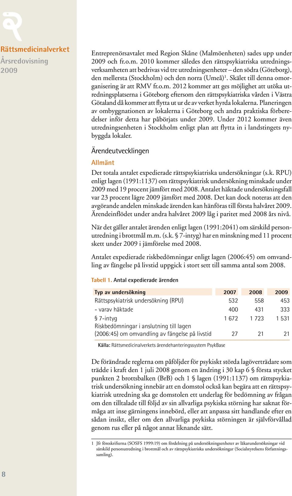 rganisering är att RMV fr.o.m.