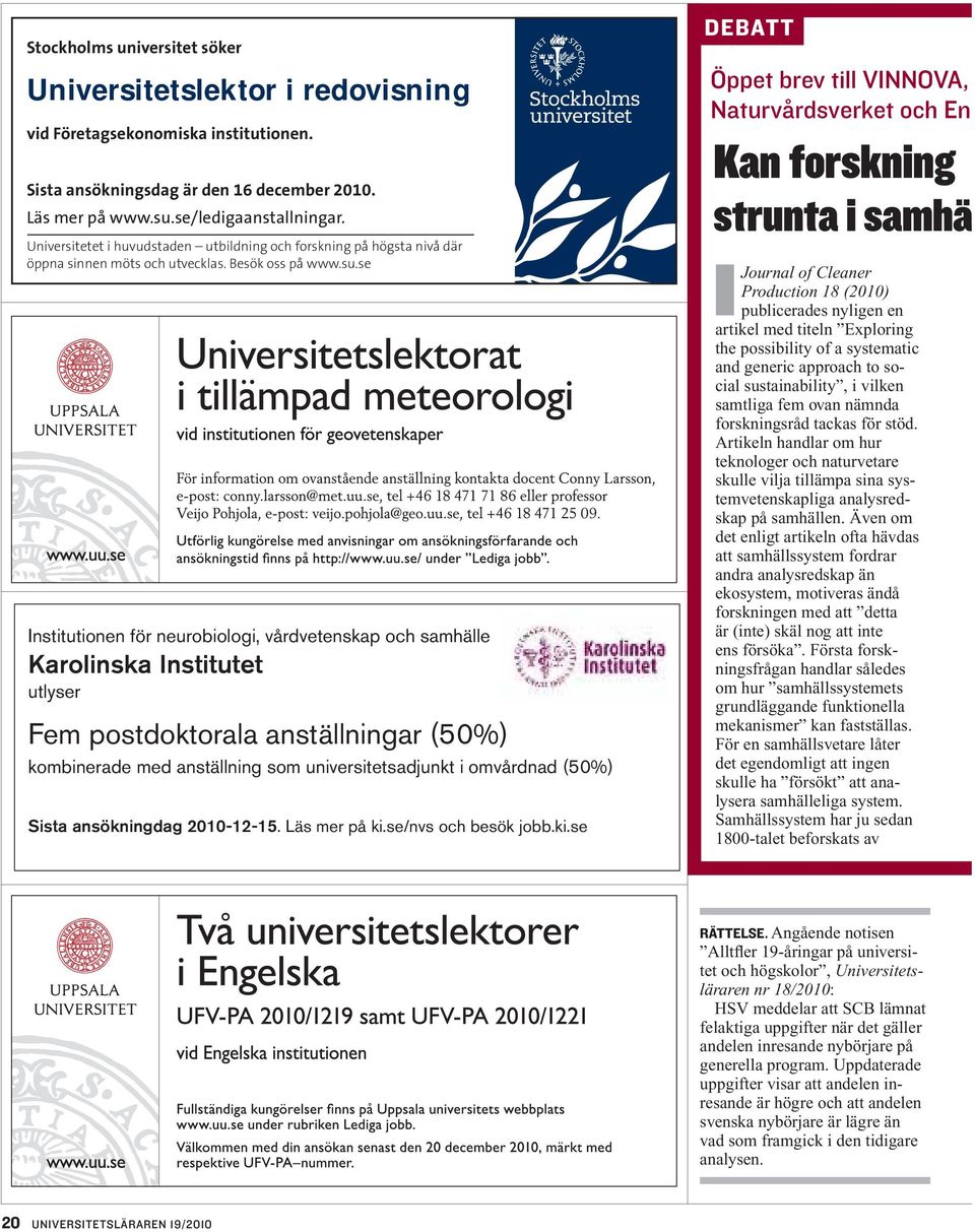 se Fem postdoktorala anställningar (50%) universitetsadjunkt i omvårdnad (50%) DEBATT Öppet brev till VINNOVA, Naturvårdsverket och Ene Kan forskning o strunta i samhä IJournal of Cleaner Production