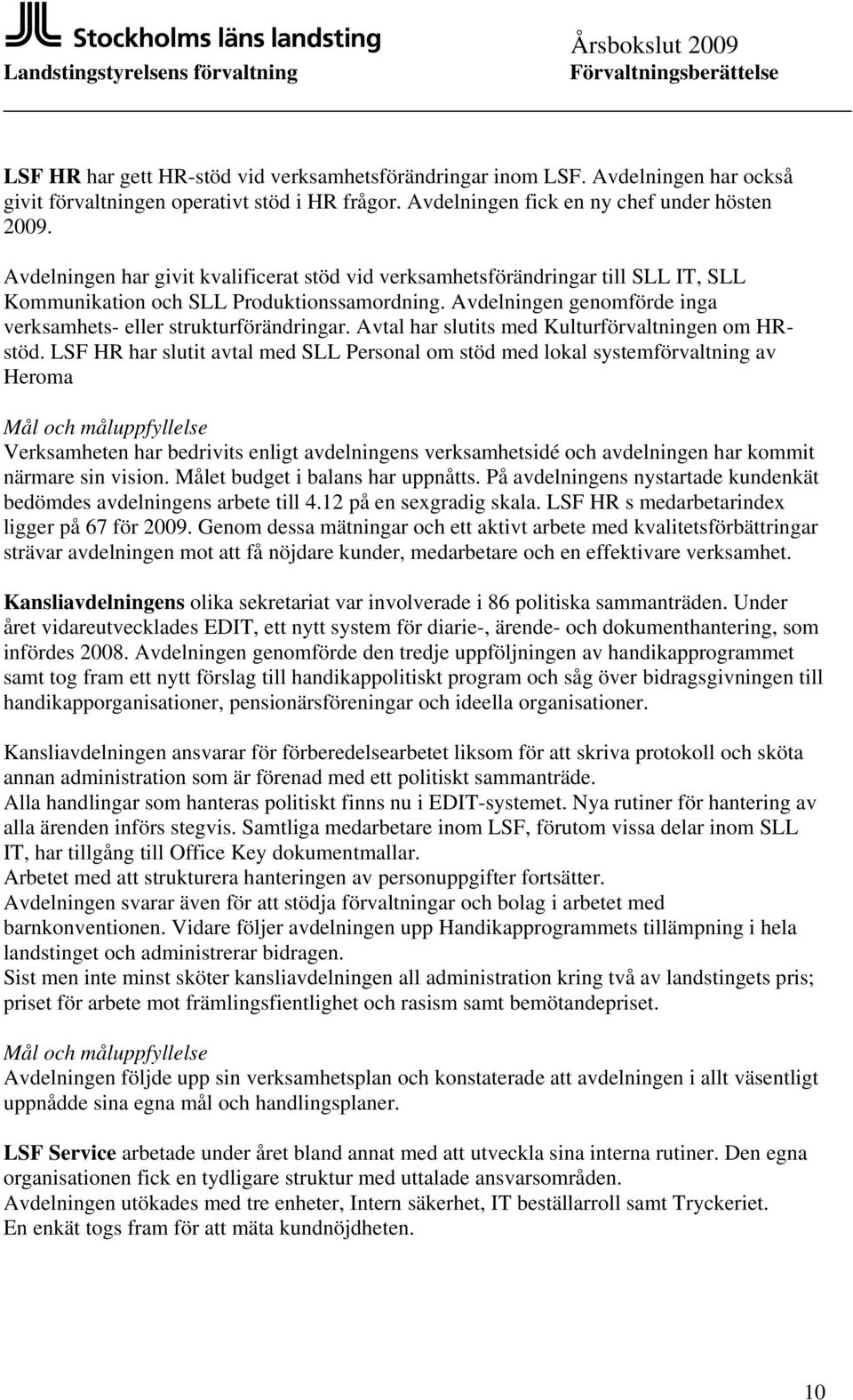 Avtal har slutits med Kulturförvaltningen om HRstöd.