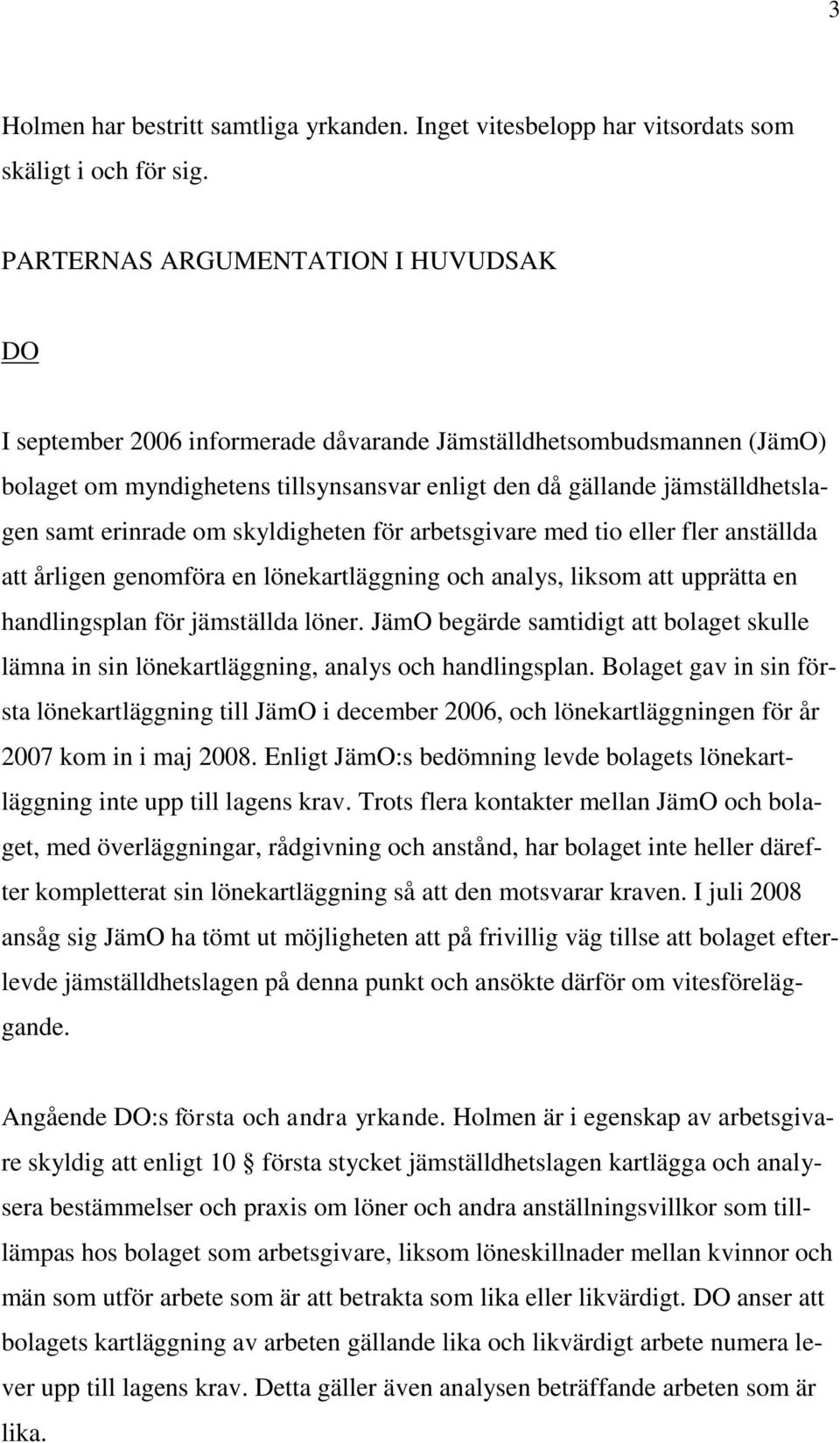 erinrade om skyldigheten för arbetsgivare med tio eller fler anställda att årligen genomföra en lönekartläggning och analys, liksom att upprätta en handlingsplan för jämställda löner.