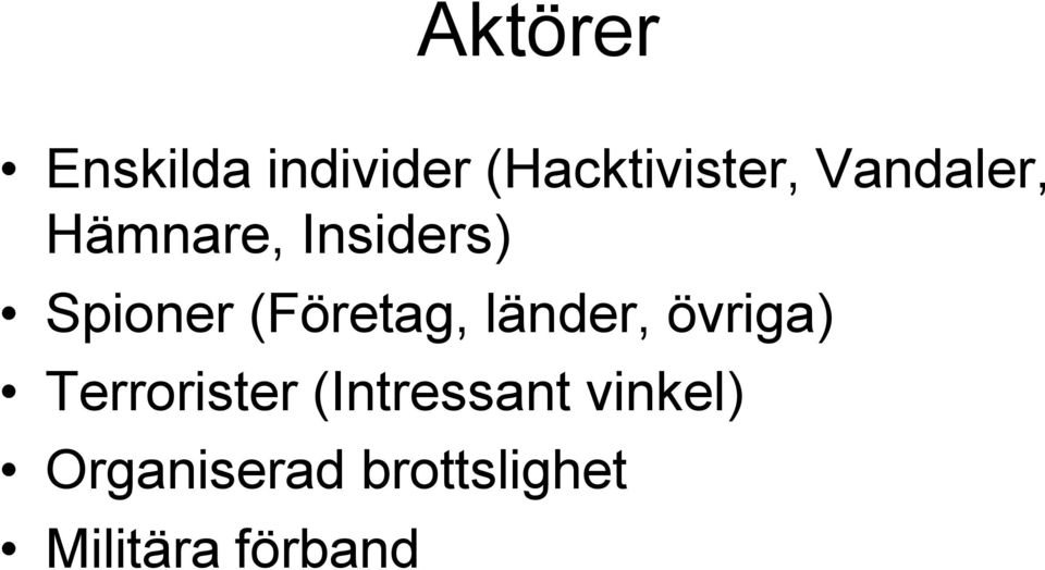 (Företag, länder, övriga) Terrorister