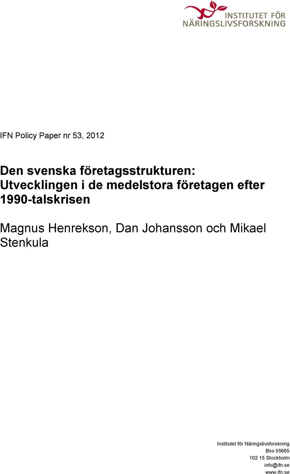 Magnus Henrekson, Dan Johansson och Mikael Stenkula Institutet