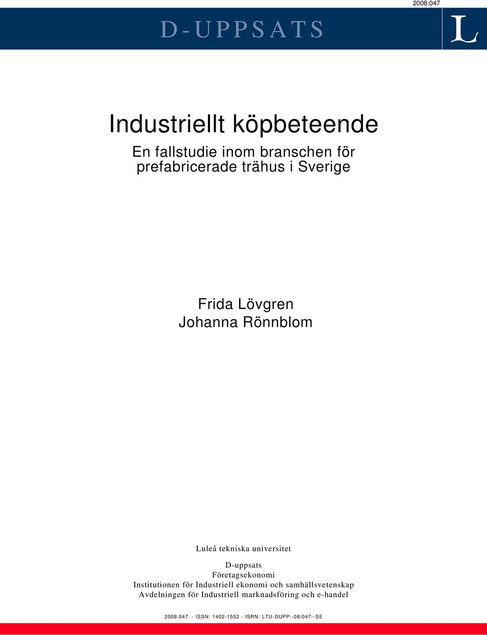 D-uppsats Företagsekonomi Institutionen för Industriell ekonomi och samhällsvetenskap