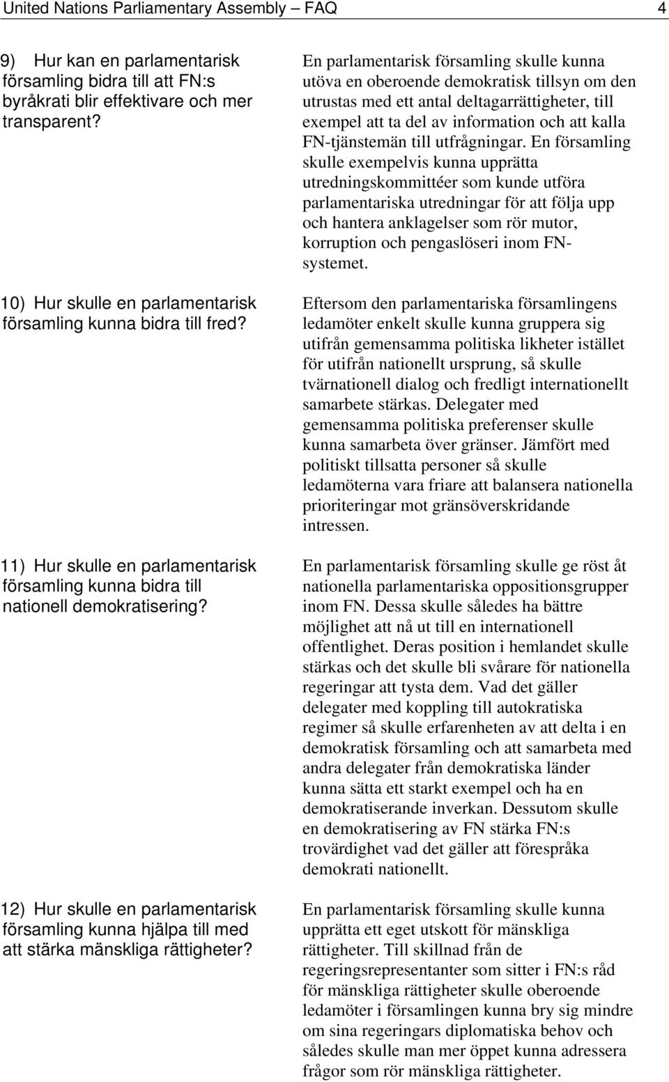 12) Hur skulle en parlamentarisk församling kunna hjälpa till med att stärka mänskliga rättigheter?