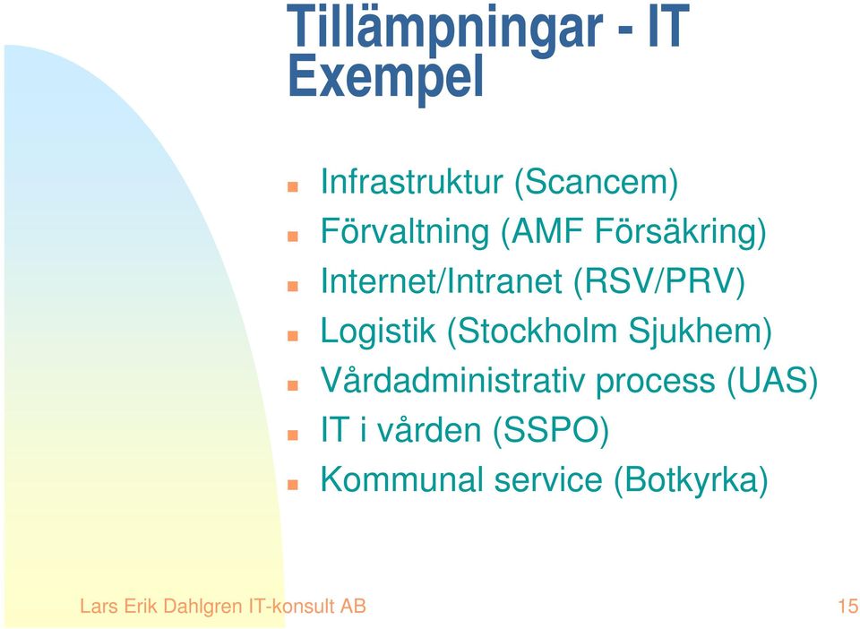 (Stockholm Sjukhem) Vårdadministrativ process (UAS) IT i