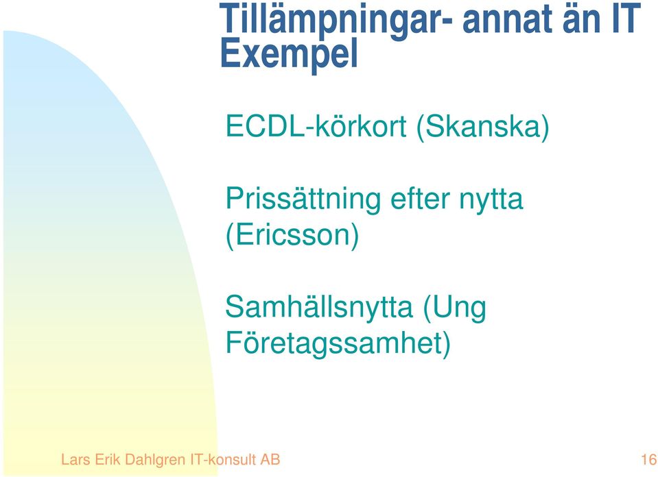 efter nytta (Ericsson) Samhällsnytta