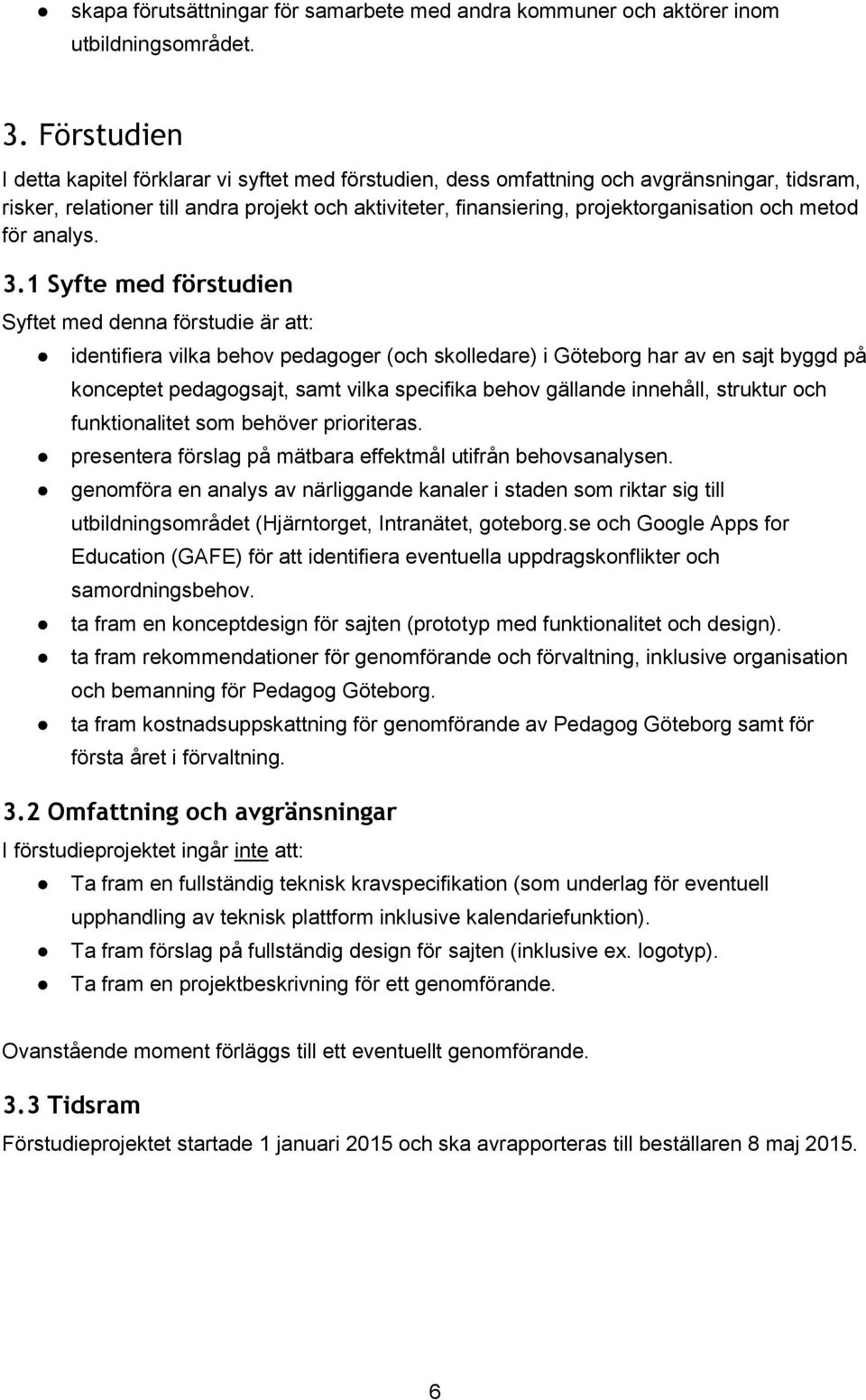 metod för analys. 3.