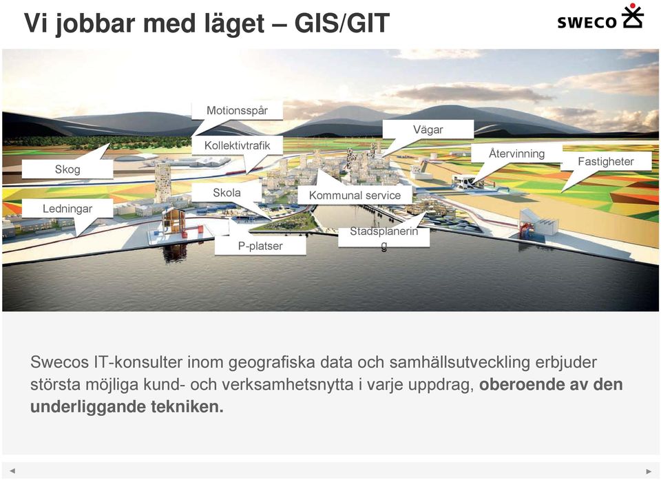 IT-konsulter inom geografiska data och samhällsutveckling erbjuder största