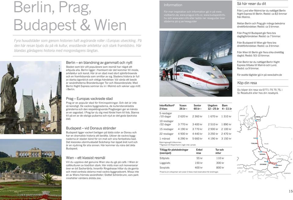 Berlin en blandning av gammalt och nytt Staden som blir allt populärare som resmål har något att erbjuda alla. Berlin ligger i framkant när det kommer till mode, arkitektur och konst.