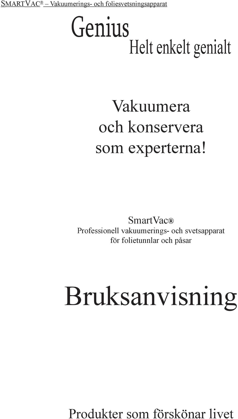 SmartVac Professionell vakuumerings- och
