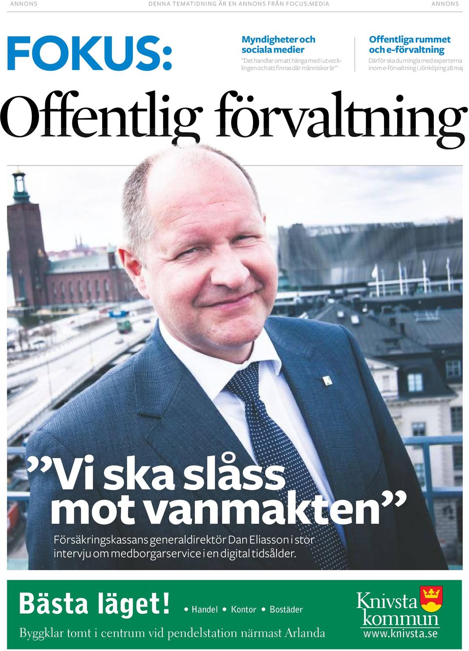 Jönköping 28 maj Offentlig förvaltning Vi ska slåss mot vanmakten Försäkringskassans generaldirektör Dan Eliasson i stor intervju om