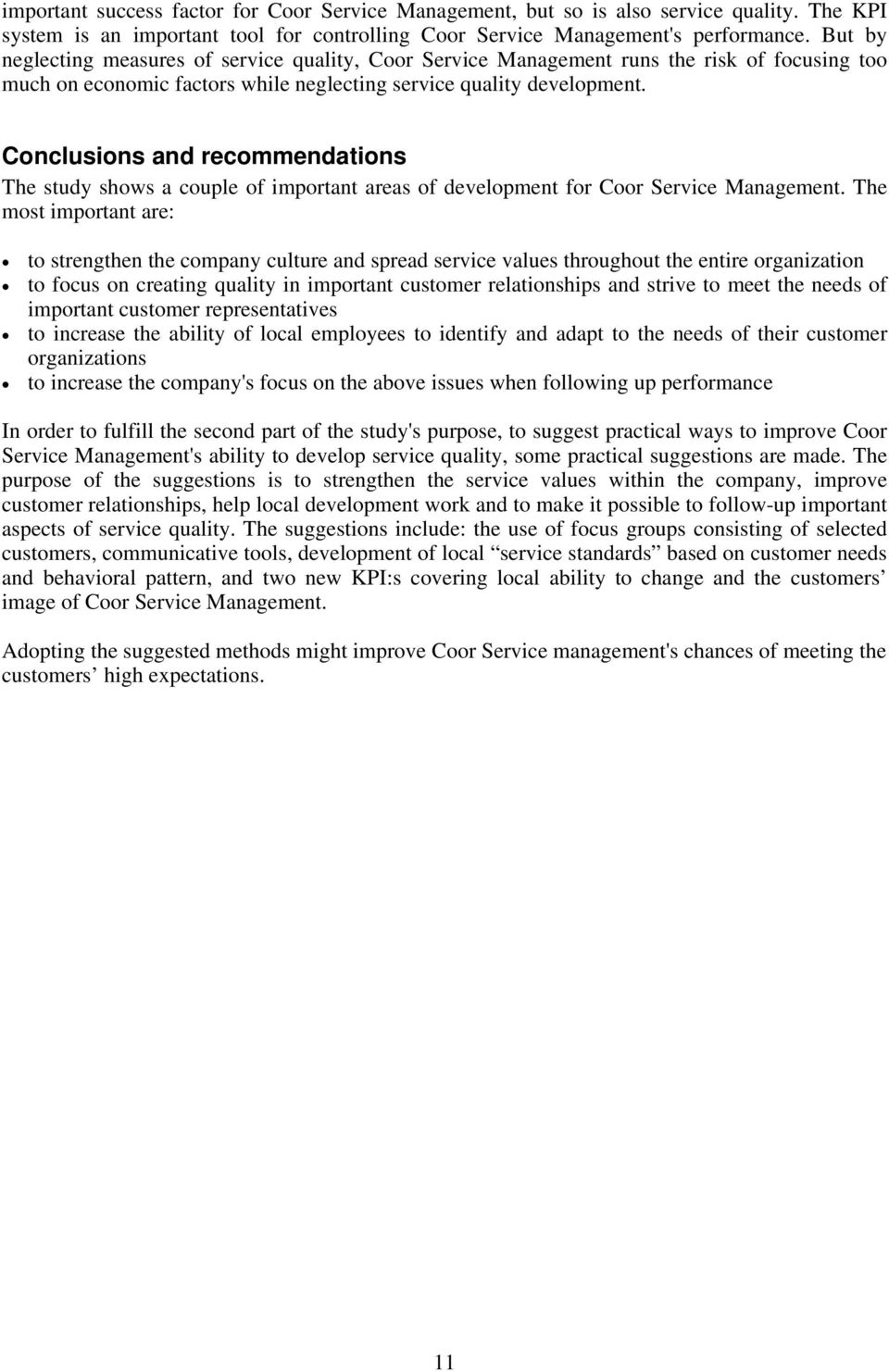 Conclusions and recommendations The study shows a couple of important areas of development for Coor Service Management.