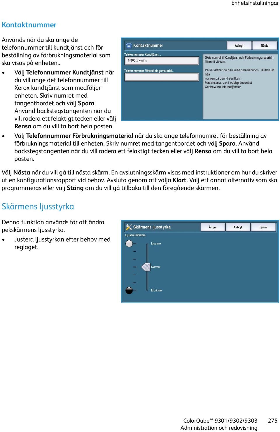 Använd backstegstangenten när du vill radera ett felaktigt tecken eller välj Rensa om du vill ta bort hela posten.