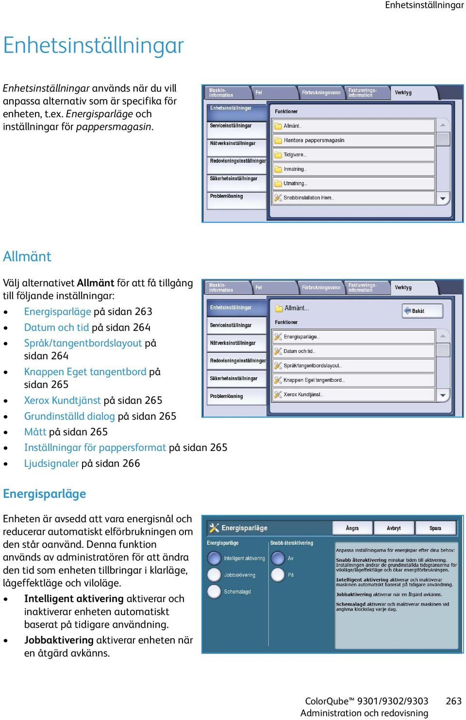 tangentbord på sidan 265 Xerox Kundtjänst på sidan 265 Grundinställd dialog på sidan 265 Mått på sidan 265 Inställningar för pappersformat på sidan 265 Ljudsignaler på sidan 266 Energisparläge