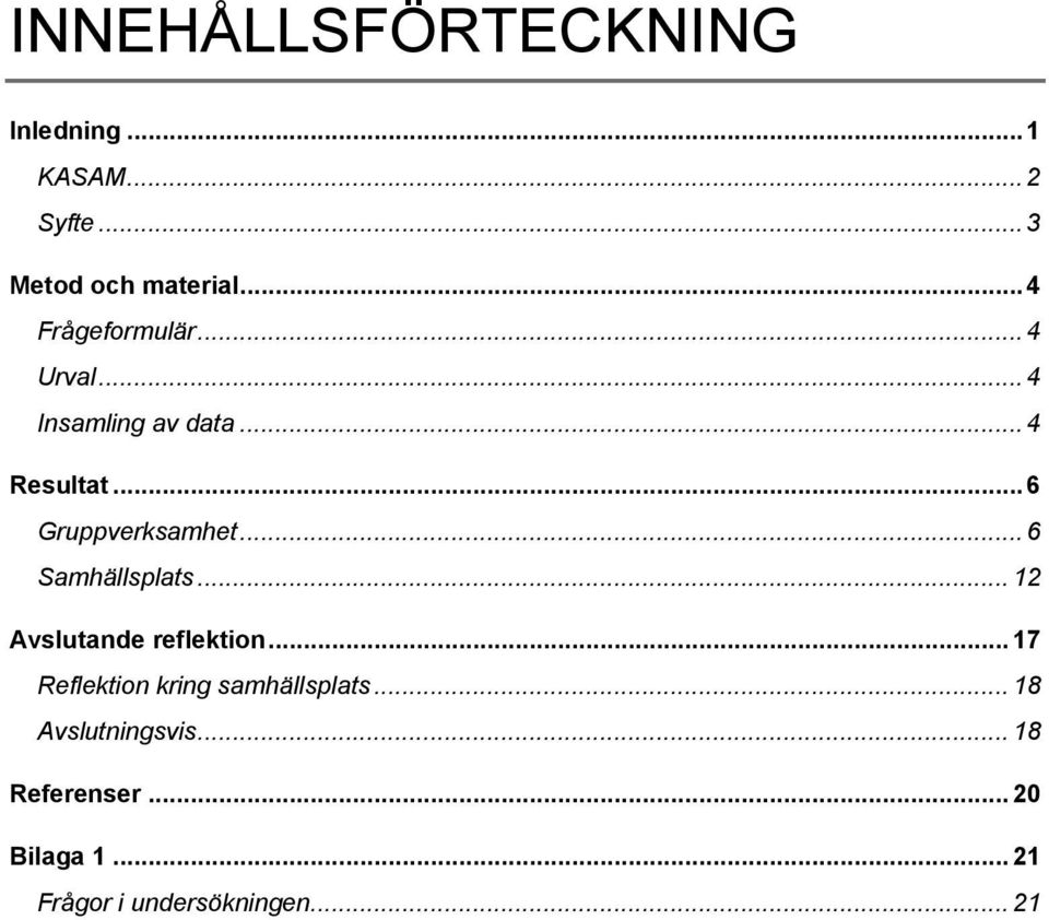 .. 6 Gruppverksamhet... 6 Samhällsplats... 12 Avslutande reflektion.