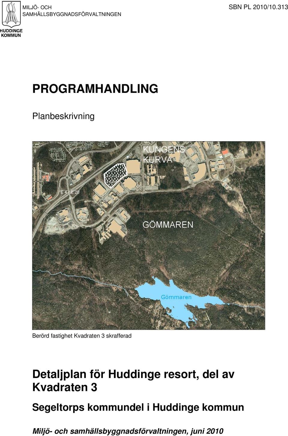 skrafferad Detaljplan för Huddinge resort, del av Kvadraten 3