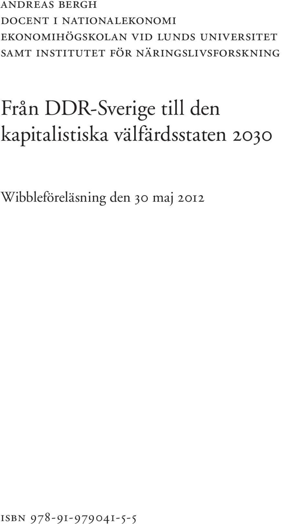 näringslivsforskning Från DDR-Sverige till den