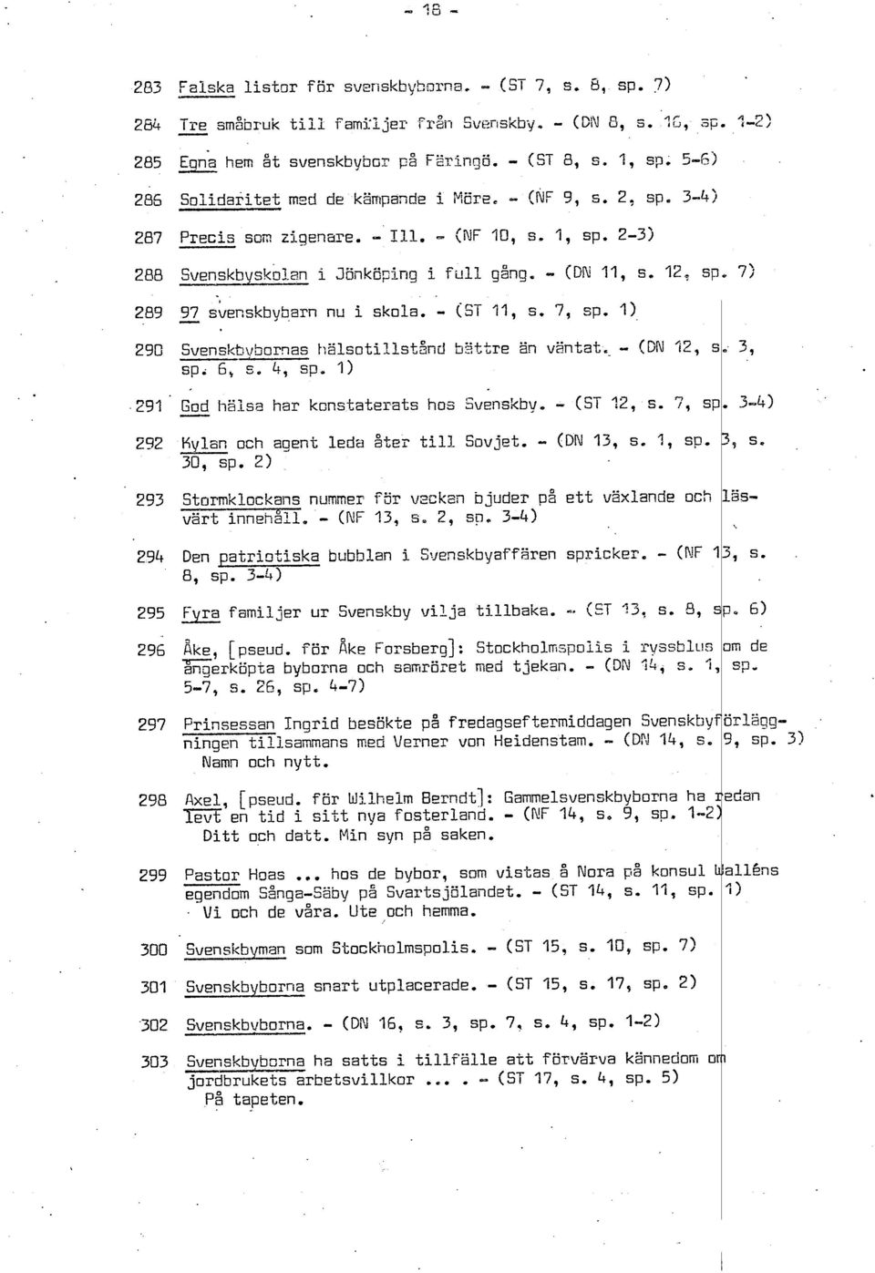 1) 29C Svenckbvbornas tialsotiilst~nd SZttre än vfntat,- - (CIi11 32, spi G, S. 4, spe 1) 291 - God haisa har kcnstaterats hos Svenskbv, - (ST 12, c. 7, sp.