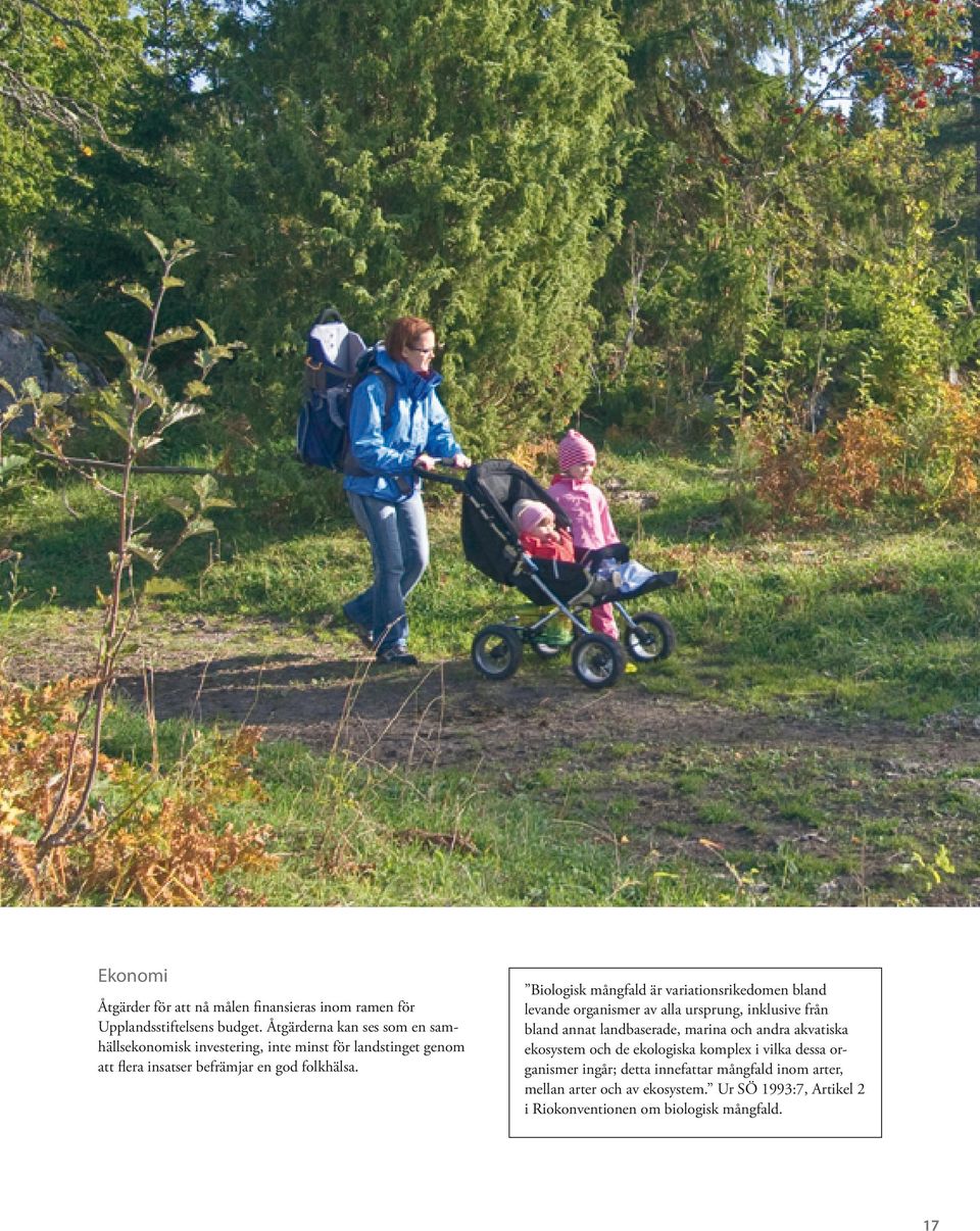 Biologisk mångfald är variationsrikedomen bland levande organismer av alla ursprung, inklusive från bland annat landbaserade, marina och andra