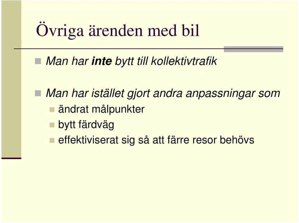 anpassningar som ändrat målpunkter bytt