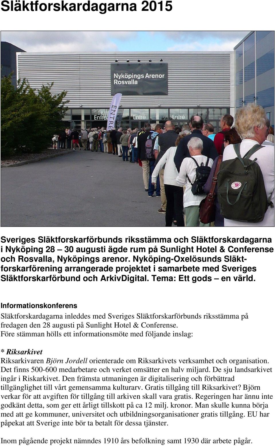 Informationskonferens Släktforskardagarna inleddes med Sveriges Släktforskarförbunds riksstämma på fredagen den 28 augusti på Sunlight Hotel & Conferense.