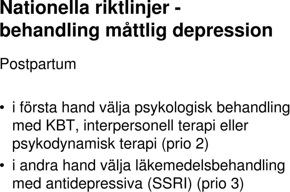 interpersonell terapi eller psykodynamisk terapi (prio 2) i