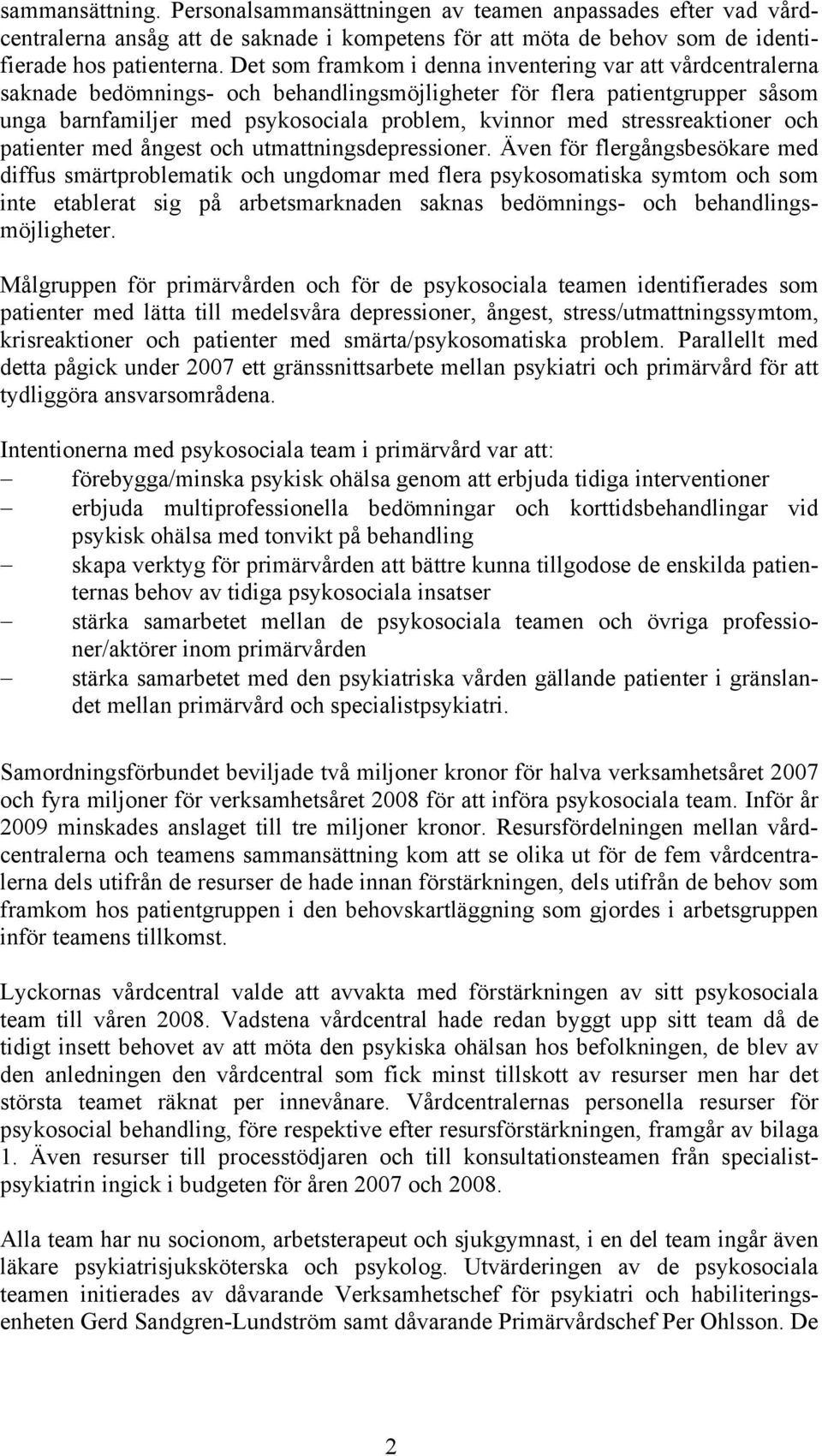 stressreaktioner och patienter med ångest och utmattningsdepressioner.