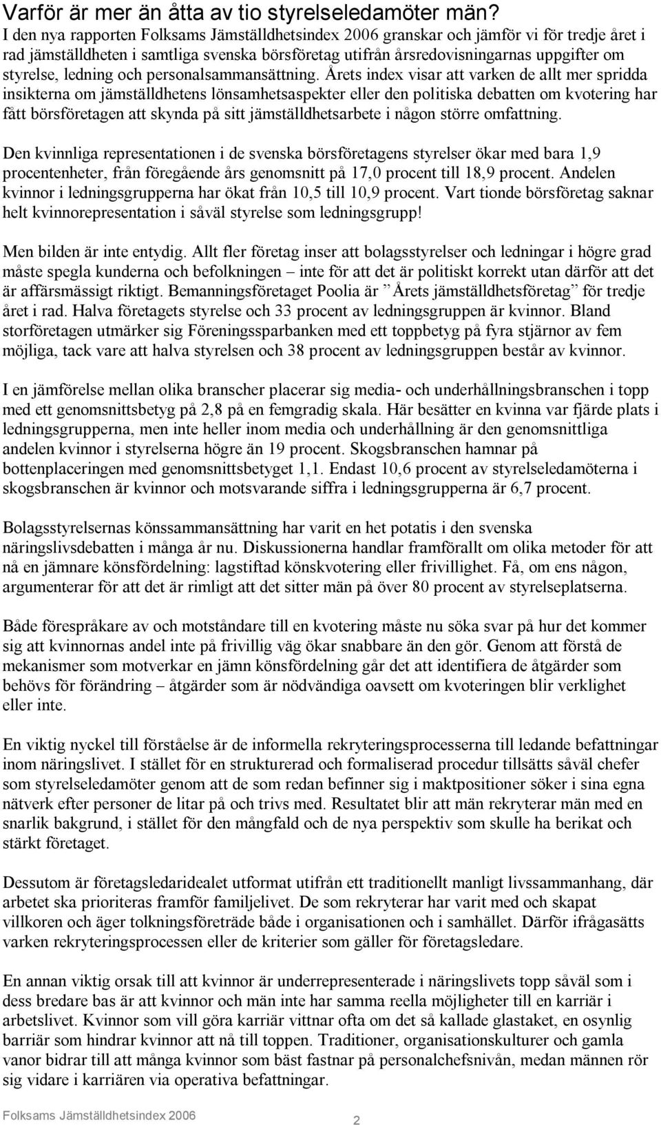 ledning och personalsammansättning.