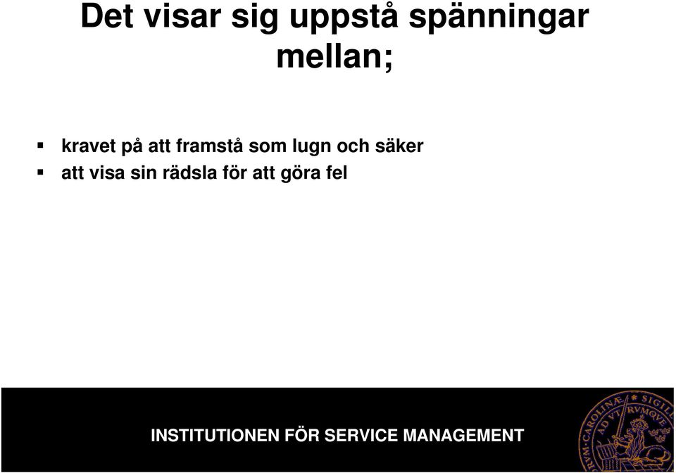 att framstå som lugn och