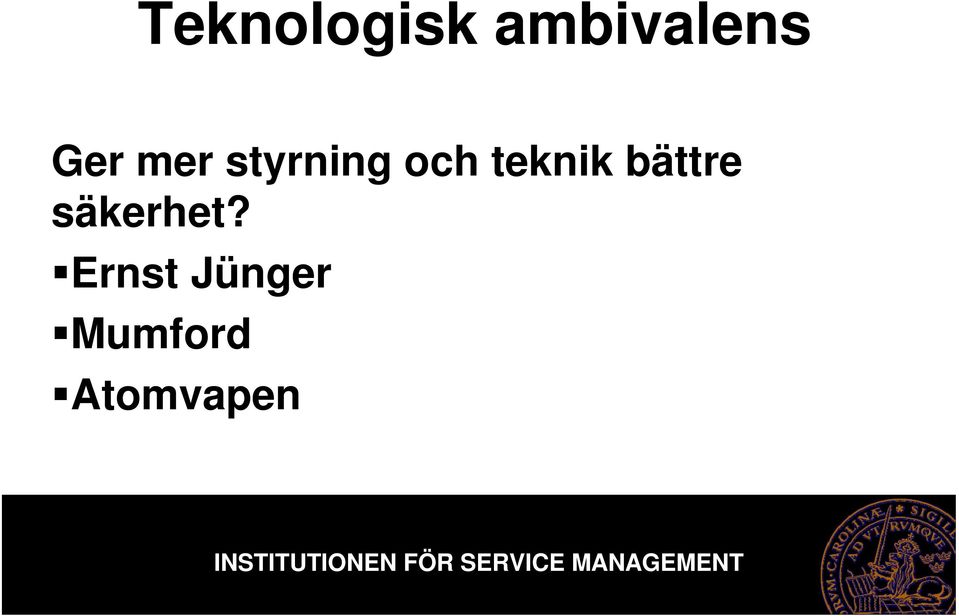 teknik bättre säkerhet?