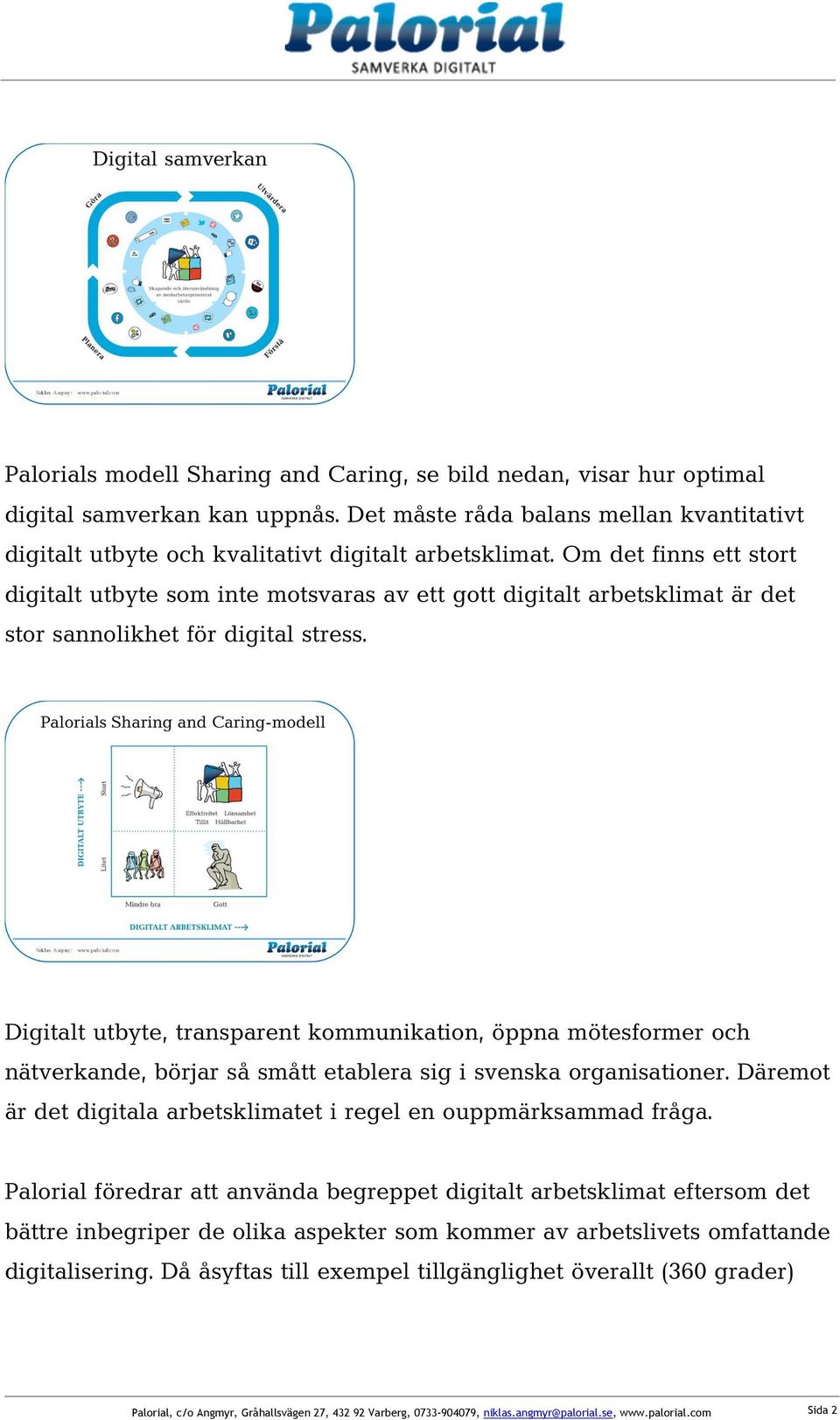 Digitalt utbyte, transparent kommunikation, öppna mötesformer och nätverkande, börjar så smått etablera sig i svenska organisationer.